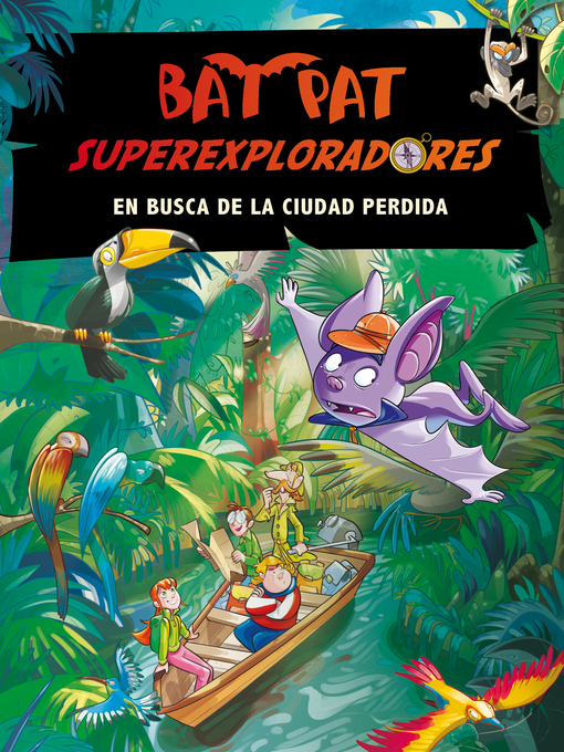 Title details for En busca de la ciudad perdida (Bat Pat Superexploradores 1) by Roberto Pavanello - Available